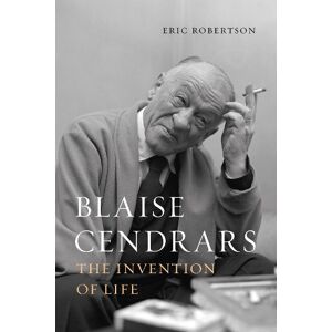 Eric Robertson Blaise Cendrars Eric Robertson Blaise Cendrars