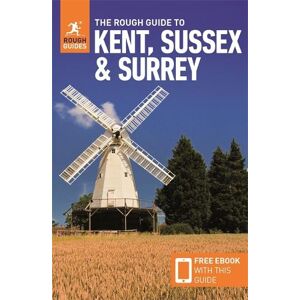 Rough Guides The Rough Guide to Kent, Sussex & Surrey (Travel Guide with Free eBook) Rough Guides The Rough Guide to Kent, Sussex & Surrey (Travel Guide with Free eBook)