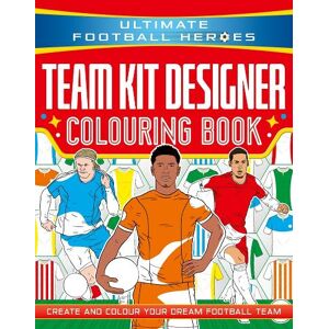 Studio Press Ultimate Football Heroes: Team Kit Designer Colouring Book Studio Press Ultimate Football Heroes: Team Kit Designer Colouring Book