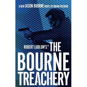 Brian Freeman Robert Ludlum's™ the Bourne Treachery Brian Freeman Robert Ludlum's™ the Bourne Treachery