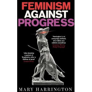 Mary Harrington Feminism Against Progress Mary Harrington Feminism Against Progress