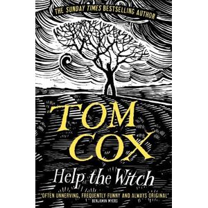 Tom Cox Help the Witch Tom Cox Help the Witch