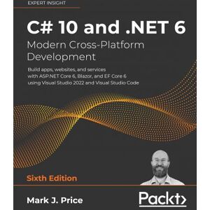 Mark J. Price C# 10 and .NET 6 – Modern Cross-Platform Development Mark J. Price C# 10 and .NET 6 – Modern Cross-Platform Development