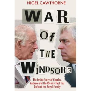 Nigel Cawthorne War of the Windsors Nigel Cawthorne War of the Windsors