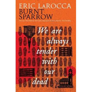 Eric LaRocca Burnt Sparrow Eric LaRocca Burnt Sparrow