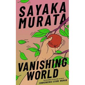 Sayaka Murata Vanishing World Sayaka Murata Vanishing World