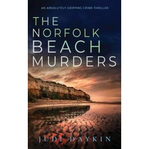 Judi Daykin THE NORFOLK BEACH MURDERS an absolutely gripping crime thriller Judi Daykin THE NORFOLK BEACH MURDERS an absolutely gripping crime thriller