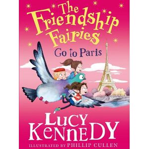 Lucy Kennedy The Friendship Fairies Go to Paris Lucy Kennedy The Friendship Fairies Go to Paris