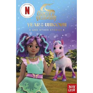Nosy Crow Ltd Unicorn Academy: Year of the Unicorn and other stories Nosy Crow Ltd Unicorn Academy: Year of the Unicorn and other stories