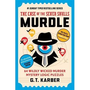 G. T. Karber Murdle: The Case of the Seven Skulls G. T. Karber Murdle: The Case of the Seven Skulls