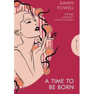Dawn Powell A Time to Be Born Dawn Powell A Time to Be Born