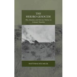 Matthias Häussler The Herero Genocide Matthias Häussler The Herero Genocide