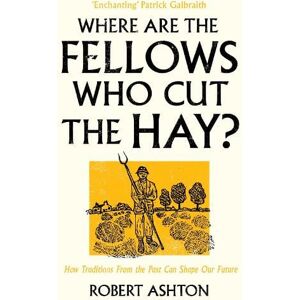 Robert Ashton Where Are the Fellows Who Cut the Hay? Robert Ashton Where Are the Fellows Who Cut the Hay?
