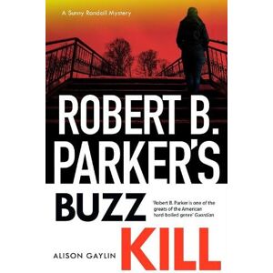 Alison Gaylin Robert B Parker's Buzz Kill Alison Gaylin Robert B Parker's Buzz Kill