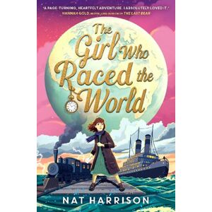Nat Harrison The Girl Who Raced the World Nat Harrison The Girl Who Raced the World