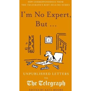 Kate Moore I'm No Expert, But ... Kate Moore I'm No Expert, But ...