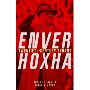 Robert C. Austin Enver Hoxha Robert C. Austin Enver Hoxha