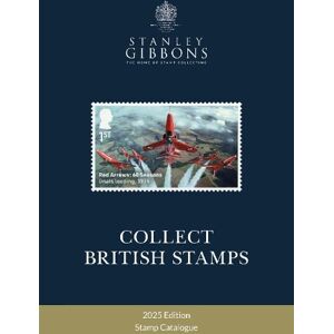Stanley Gibbons 2025 COLLECT BRITISH STAMPS Stanley Gibbons 2025 COLLECT BRITISH STAMPS