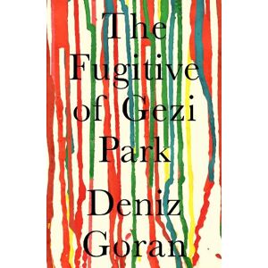 Deniz Goran The Fugitive of Gezi Park Deniz Goran The Fugitive of Gezi Park