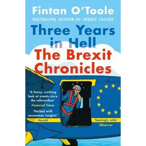 Fintan O'Toole Three Years in Hell Fintan O'Toole Three Years in Hell
