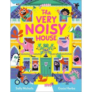 Sally Nicholls The Very Noisy House Sally Nicholls The Very Noisy House
