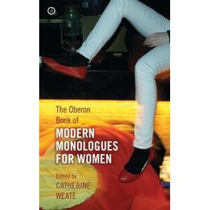Catherine Weate The Oberon Book of Modern Monologues for Women Catherine Weate The Oberon Book of Modern Monologues for Women