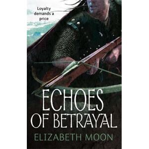 Elizabeth Moon Echoes Of Betrayal Elizabeth Moon Echoes Of Betrayal