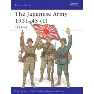 Philip Jowett The Japanese Army 1931–45 (1) Philip Jowett The Japanese Army 1931–45 (1)