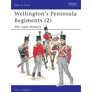 Mike Chappell Wellington's Peninsula Regiments (2) Mike Chappell Wellington's Peninsula Regiments (2)