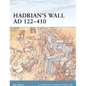 Nic Fields Hadrian’s Wall AD 122–410 Nic Fields Hadrian’s Wall AD 122–410