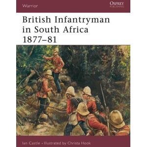 Ian Castle British Infantryman in South Africa 1877–81 Ian Castle British Infantryman in South Africa 1877–81