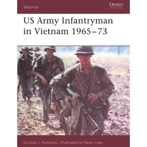 Gordon L. Rottman US Army Infantryman in Vietnam 1965–73 Gordon L. Rottman US Army Infantryman in Vietnam 1965–73