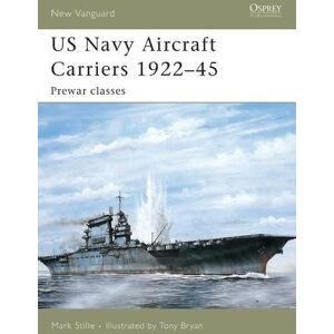 Mark Stille US Navy Aircraft Carriers 1922–45 Mark Stille US Navy Aircraft Carriers 1922–45