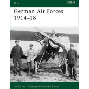 Ian Sumner German Air Forces 1914–18 Ian Sumner German Air Forces 1914–18