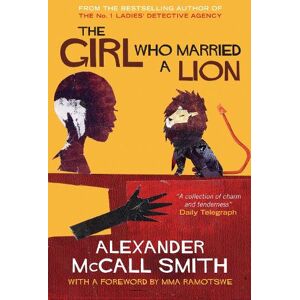 Alexander McCall Smith The Girl Who Married A Lion Alexander McCall Smith The Girl Who Married A Lion