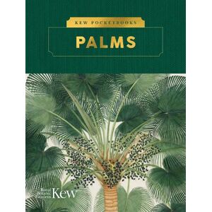 Royal Botanic Gardens, Kew Kew Pocketbooks: Palms Royal Botanic Gardens, Kew Kew Pocketbooks: Palms