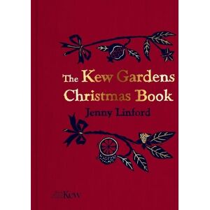 Jenny Linford The Kew Gardens Christmas Book Jenny Linford The Kew Gardens Christmas Book