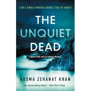 Ausma Zehanat Khan The Unquiet Dead Ausma Zehanat Khan The Unquiet Dead