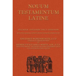 John Wordsworth Novum Testamentum Latine John Wordsworth Novum Testamentum Latine