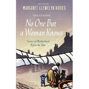 Margaret Llewelyn Davies No One But a Woman Knows Margaret Llewelyn Davies No One But a Woman Knows