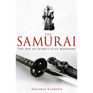Jonathan Clements A Brief History of the Samurai Jonathan Clements A Brief History of the Samurai
