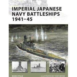 Mark Stille Imperial Japanese Navy Battleships 1941-45 Mark Stille Imperial Japanese Navy Battleships 1941-45