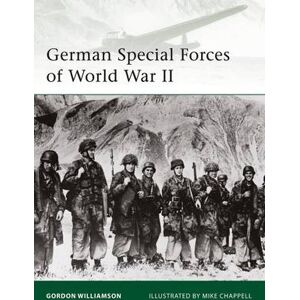 Gordon Williamson German Special Forces of World War II Gordon Williamson German Special Forces of World War II