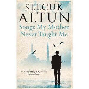 Selcuk Altun Songs My Mother Never Taught Me Selcuk Altun Songs My Mother Never Taught Me
