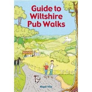 Nigel Vile Guide To Wiltshire Pub Walks Nigel Vile Guide To Wiltshire Pub Walks