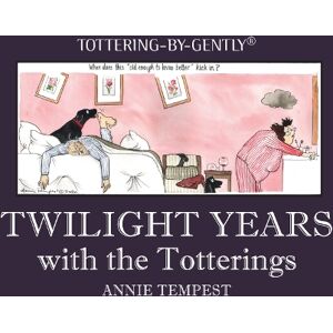 Annie Tempest Twilight Years with the Totterings Annie Tempest Twilight Years with the Totterings