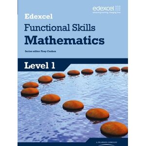 Tony Cushen Edexcel Functional Skills Mathematics Level 1 Student Book Tony Cushen Edexcel Functional Skills Mathematics Level 1 Student Book