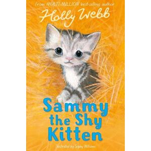 Holly Webb Sammy the Shy Kitten Holly Webb Sammy the Shy Kitten