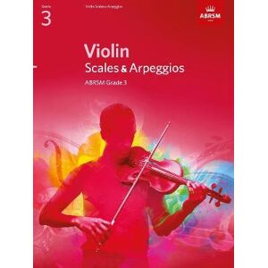 Violin Scales & Arpeggios, ABRSM Grade 3 Violin Scales & Arpeggios, ABRSM Grade 3