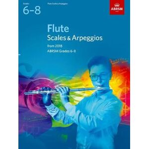 Flute Scales & Arpeggios, ABRSM Grades 6-8 Flute Scales & Arpeggios, ABRSM Grades 6-8